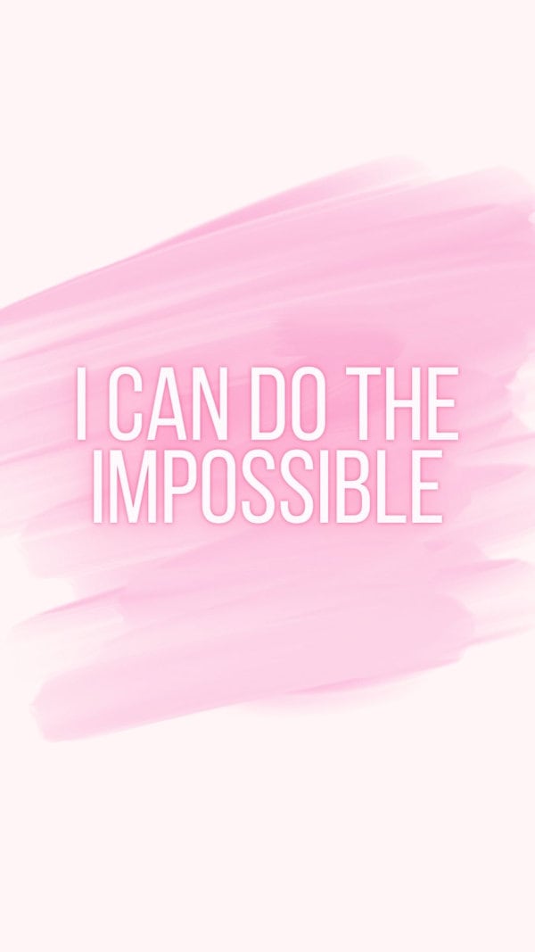 I can do the impossible motivational phone wallpaper