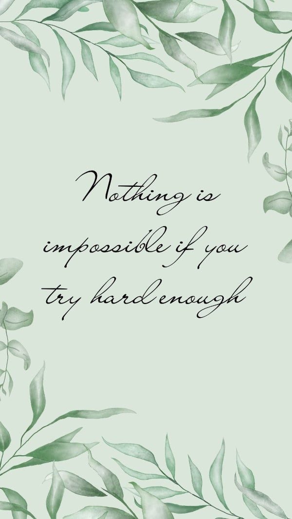 Nothing is impossible if you try hard enough motivational phone wallpaper