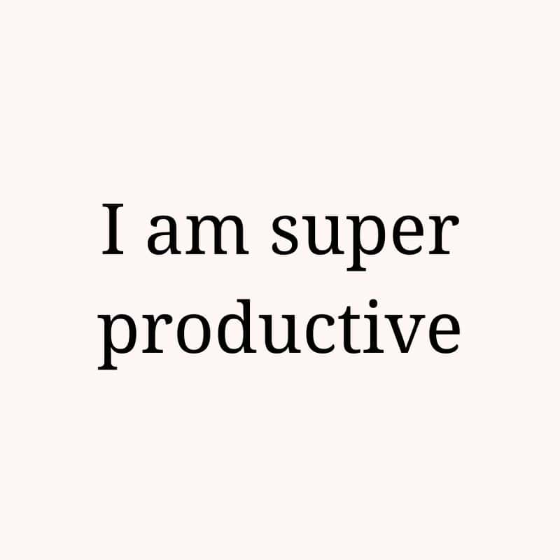 I am super productive