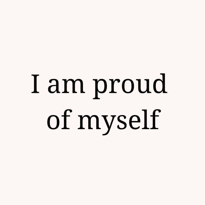 I am proud of myself